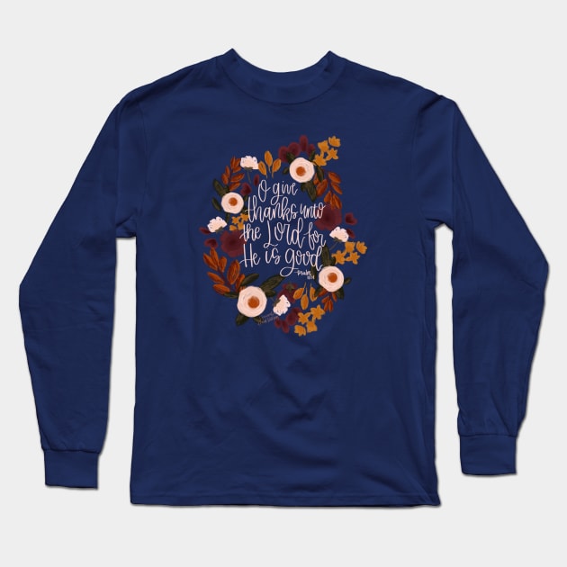 The Psalms 107:1 Long Sleeve T-Shirt by Hannah’s Hand Lettering